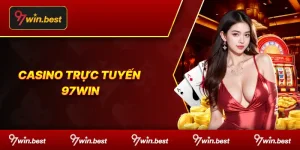 CASINO TRỰC TUYẾN 97WIN