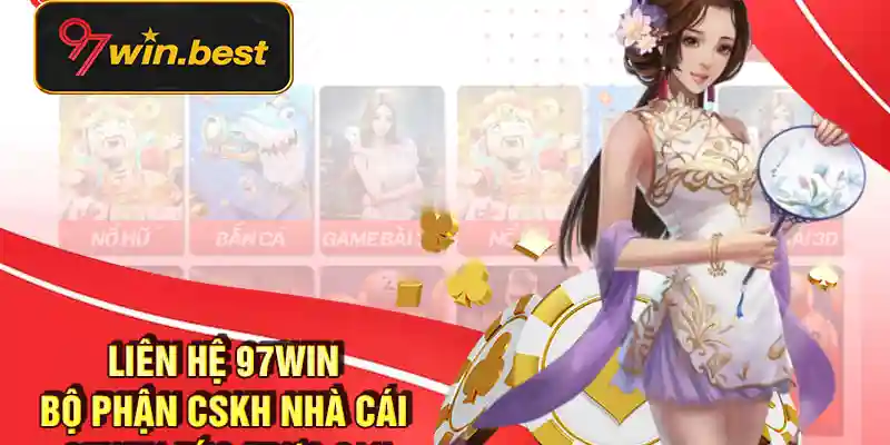 Trợ giúp 24/7 khi liên hệ 97win