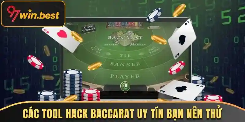 Các tool hack Baccarat uy tín bạn nên thử