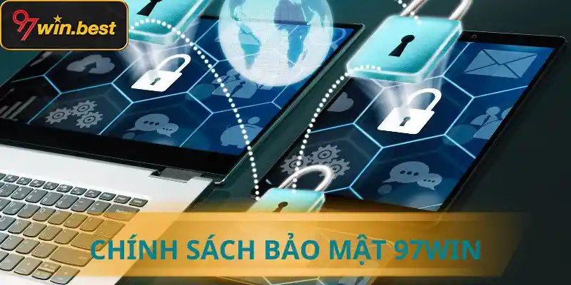 Thông tín chính sách bảo mật 97win sẽ được thông báo qua web