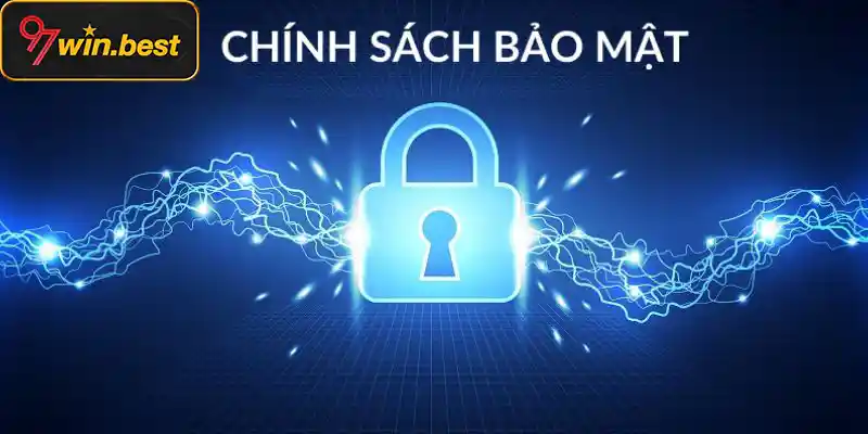 Chính sách bảo mật 97win bảo mật tối ưu bảo vệ người chơi