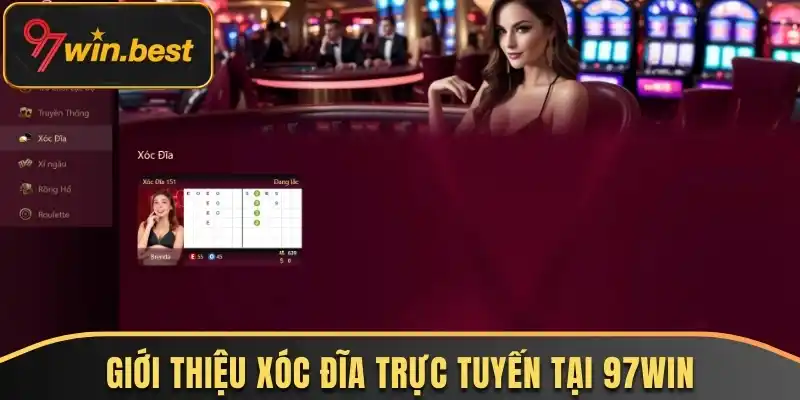 Giới thiệu xóc đĩa trực tuyến tại 97Win