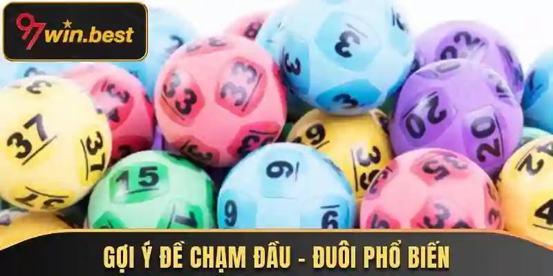 Gợi ý đề chạm đầu - đuôi phổ biến