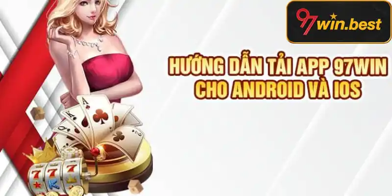 Hướng dẫn tải app 97win APK cho Android