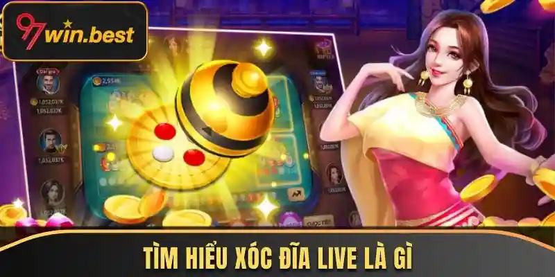 Xóc đĩa live tại 97win chân thật thưởng cao và minh bạch